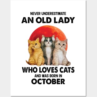 Never Underestimate An Old Lady Who Loves Cats And Was Born In October Posters and Art